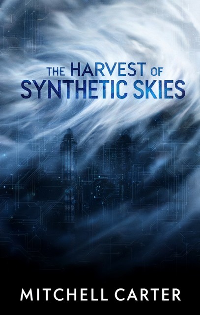 The Harvest of Synthetic Skies, Mitchell Carter