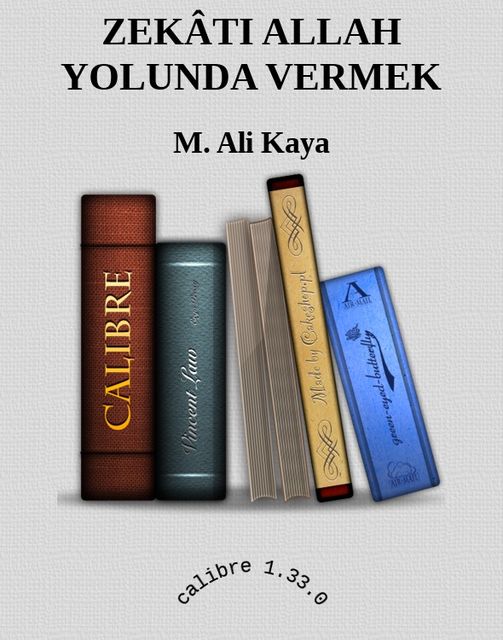ZEKÂTI ALLAH YOLUNDA VERMEK, M. Ali Kaya