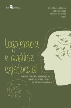 Logoterapia e análise existencial, Edson Marques Oliveira, Guilherme Falcão, Sheila Rabuske