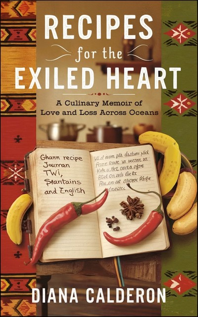 Recipes for the Exiled Heart, Diana Calderon