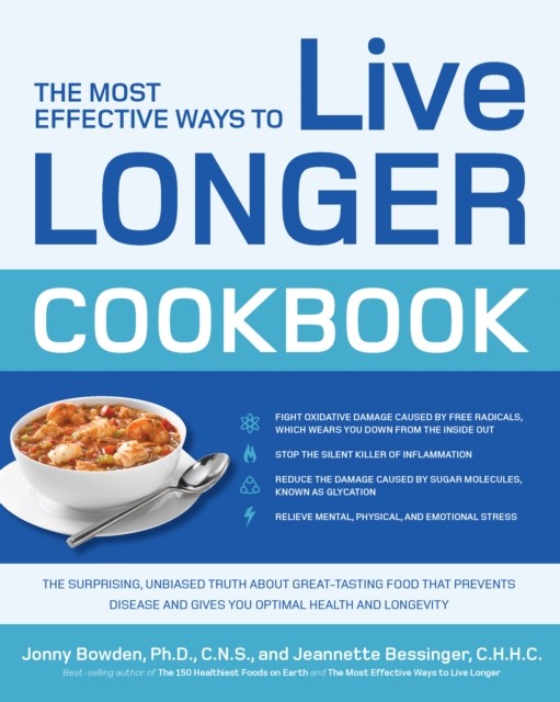 Most Effective Ways to Live Longer Cookbook, Jonny Bowden