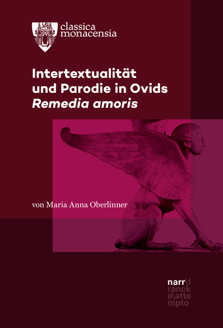 Intertextualität und Parodie in Ovids Remedia amoris, Maria Anna Oberlinner