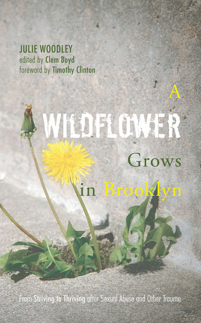 A Wildflower Grows in Brooklyn, Julie Woodley