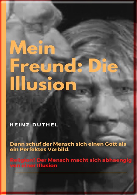 Mein Freund: Die Illusion, Heinz Duthel