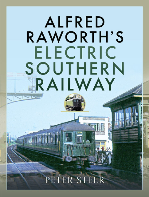 Alfred Raworth's Electric Southern Railway, Peter Steer