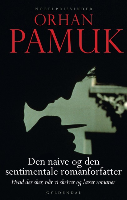 Den naive og den sentimentale romanforfatter, Orhan Pamuk