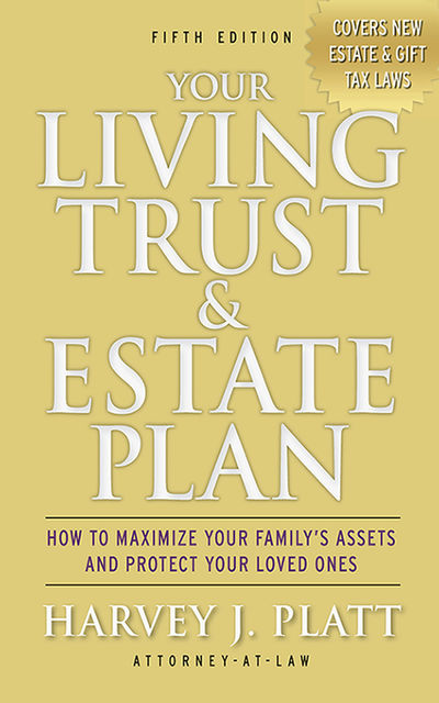 Your Living Trust and Estate Plan 2012–2013, Harvey J. Platt