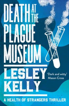 Death at the Plague Museum, Lesley Kelly