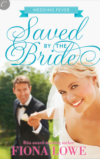 Saved by the Bride, Fiona Lowe