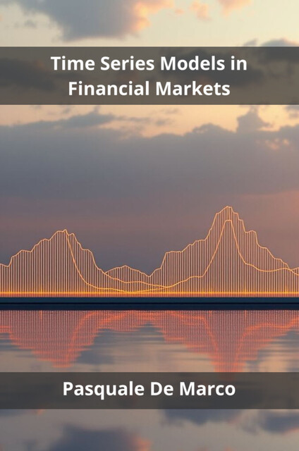 Time Series Models in Financial Markets, Pasquale De Marco