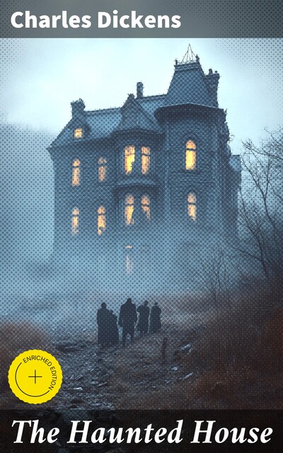 The Haunted House, Charles Dickens