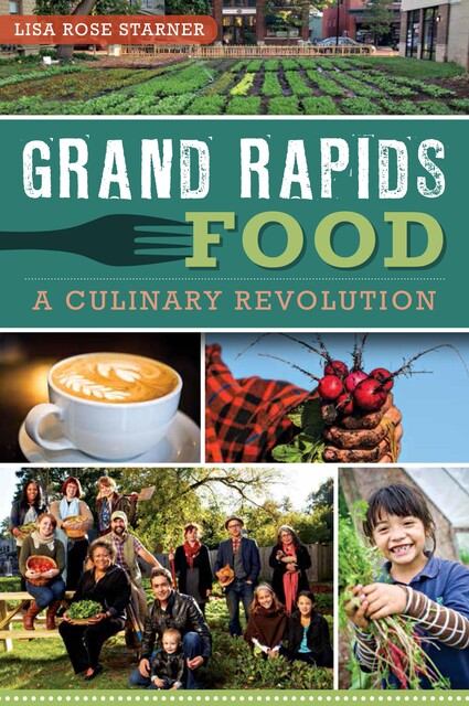 Grand Rapids Food, Lisa Rose Starner