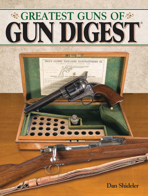 The Greatest Guns of Gun Digest, Dan Shideler