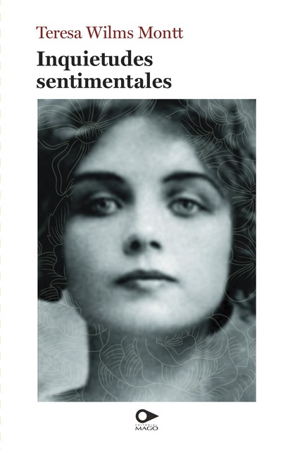 Inquietudes sentimentales, Teresa Wilms Montt
