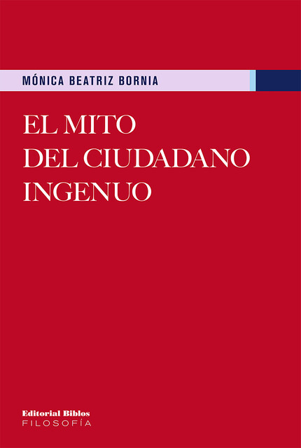 El mito del ciudadano ingenuo, Mónica Beatriz Bornia