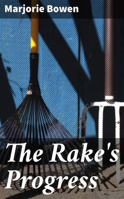 The Rake's Progress, Marjorie Bowen