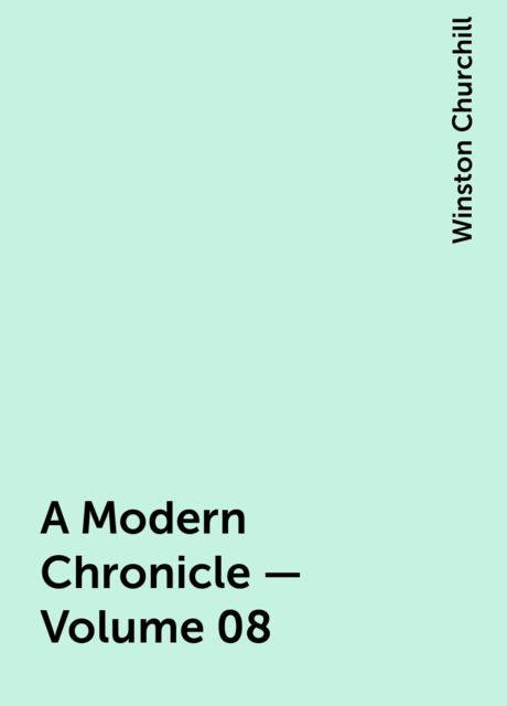A Modern Chronicle — Volume 08, Winston Churchill
