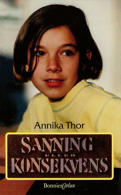 Sanning eller konsekvens, Annika Thor