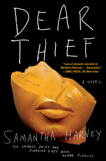 Dear Thief, Samantha Harvey