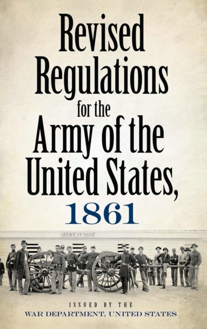 Revised Regulations for the Army of the United States, 1861, War Department