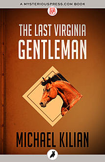 The Last Virginia Gentleman, Michael Kilian