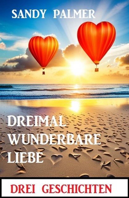 Dreimal wunderbare Liebe: Drei Geschichten, Sandy Palmer