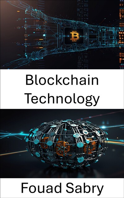 Blockchain Technology, Fouad Sabry