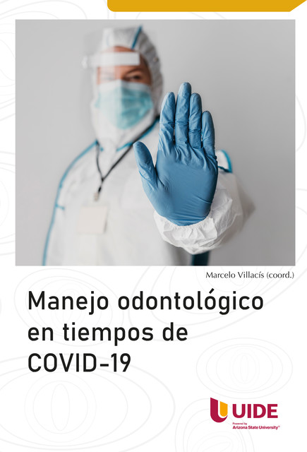 Manejo odontológico de COVID-19, Gabriel Molina, Adriana Hernández, Ana María Flores, Cecilia Reyes, Daniela Aguayo, David Carrillo, Diandra Luna, Fernando Aguilera, Joseline Benalcázar, Marcelo Villacís, Martín Campuzano, Meliss, Nancy Lucas, Paúl Aguilera, Verónica Cepeda, Wendy Quijia