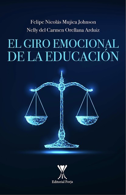 El giro emocional de la educación, Felipe Nicolás Mujica Johnson, Nelly del Carmen Orellana Arduiz