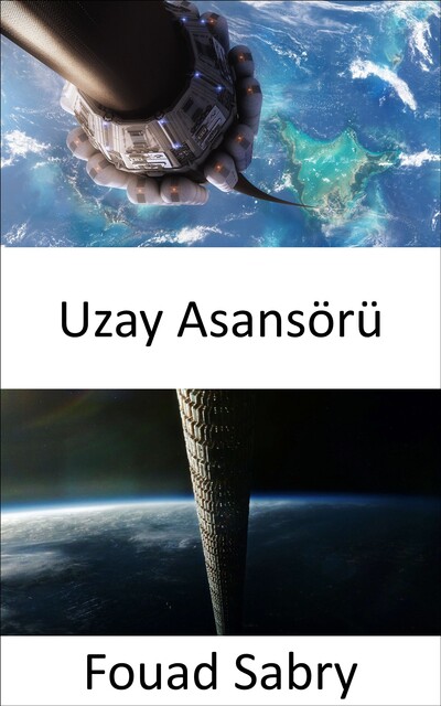 Uzay Asansörü, Fouad Sabry