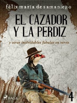 IV: El cazador y la perdiz y otras inolvidables fábulas en verso, Félix María de Samaniego