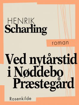 Ved nytårstid i Nøddebo Præstegård, Henrik Scharling