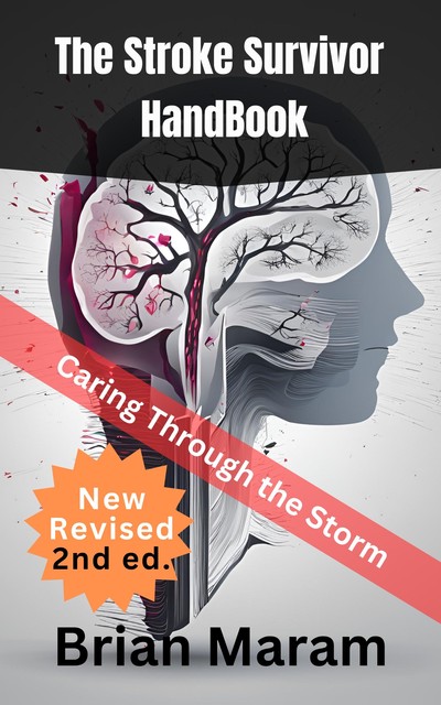 The Stroke Survivor HandBook, Brian Maram