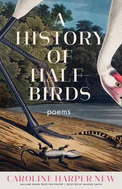 A History of Half-Birds, Caroline New