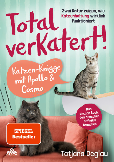 Total verkatert! Katzen-Knigge mit Apollo & Cosmo, Tatjana Deglau