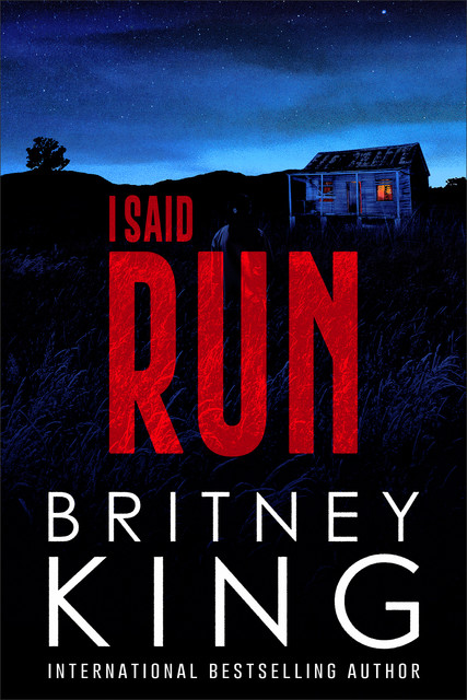I Said Run, Britney King