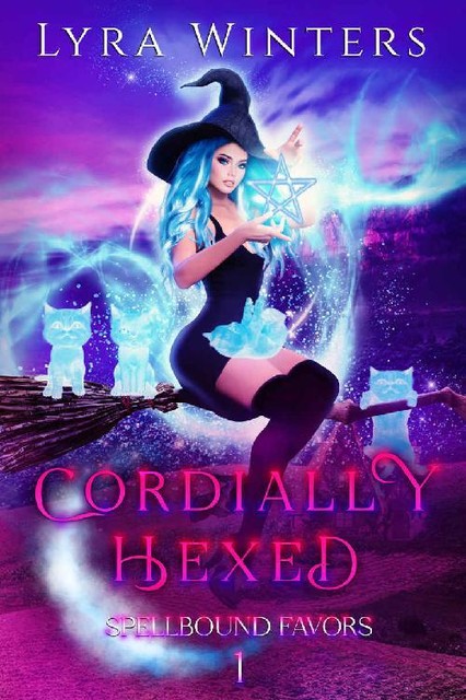 Cordially Hexed (Spellbound Favors Book 1), Lyra Winters
