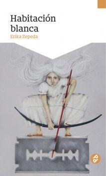 Habitación blanca, Erika Zepeda