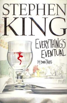 Everything's Eventual, Stephen King