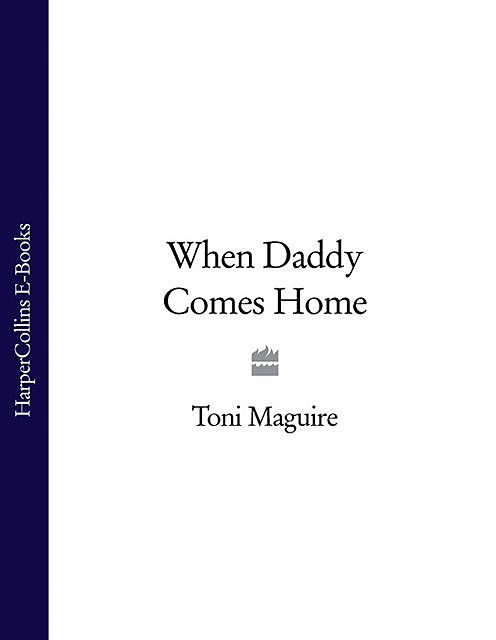 When Daddy Comes Home, Toni Maguire