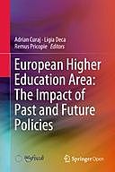 European Higher Education Area: The Impact of Past and Future Policies, Adrian Curaj, Ligia Deca, Remus Pricopie