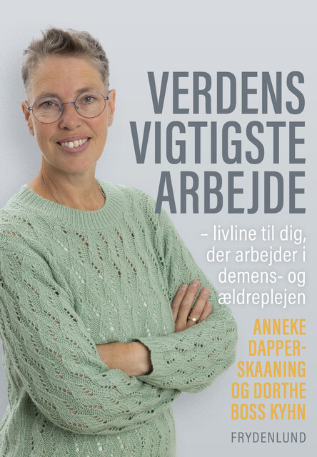 Verdens vigtigste arbejde, Dorthe Boss Kyhn, Anneke Dapper-Skaaning