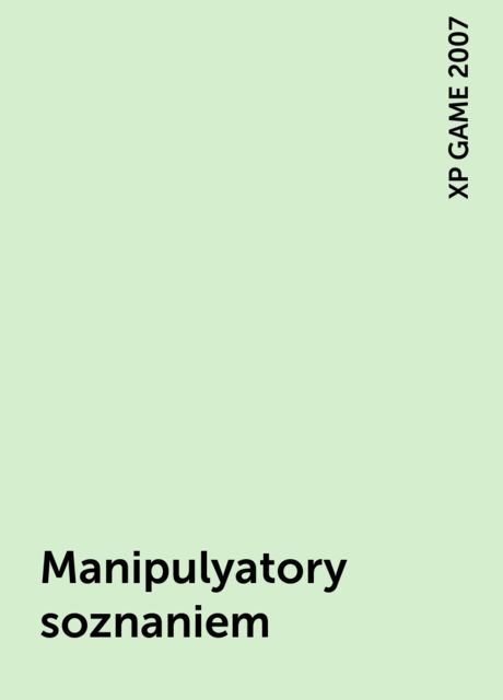 Manipulyatory soznaniem, XP GAME 2007