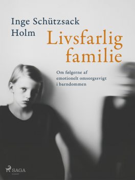 Livsfarlig familie, Inge Schützsack Holm