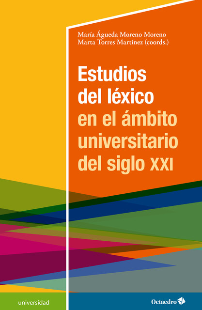 Estudios del léxico en el ámbito universitario del siglo XXI, María Águeda Moreno Moreno, Marta Torres Martínez