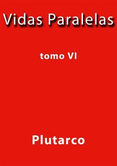 Vidas Paralelas VI, Plutarco