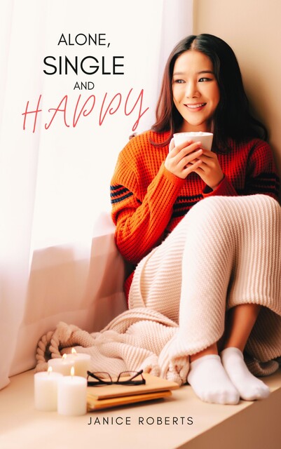Alone, Single And Happy, Janice Roberts