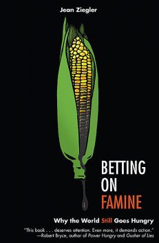 Betting on Famine, Jean Ziegler