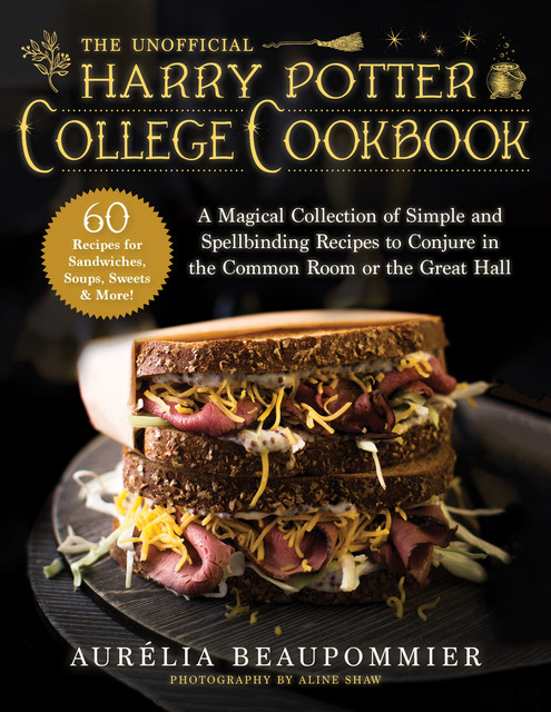 The Unofficial Harry Potter College Cookbook, Aurelia Beaupommier