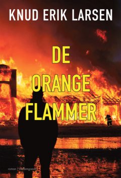 DE ORANGE FLAMMER, Knud Erik Larsen